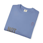 Not For Everyone T-shirt