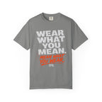 Wear What You Mean T-shirt