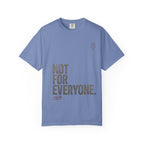 Not For Everyone T-shirt