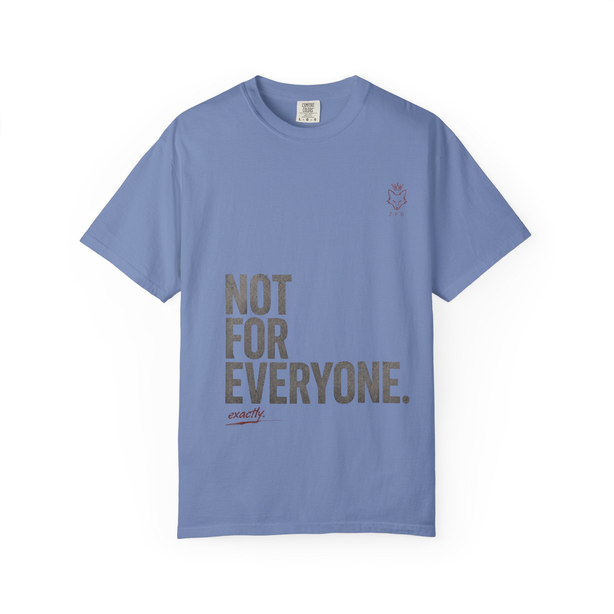 Not For Everyone T-shirt