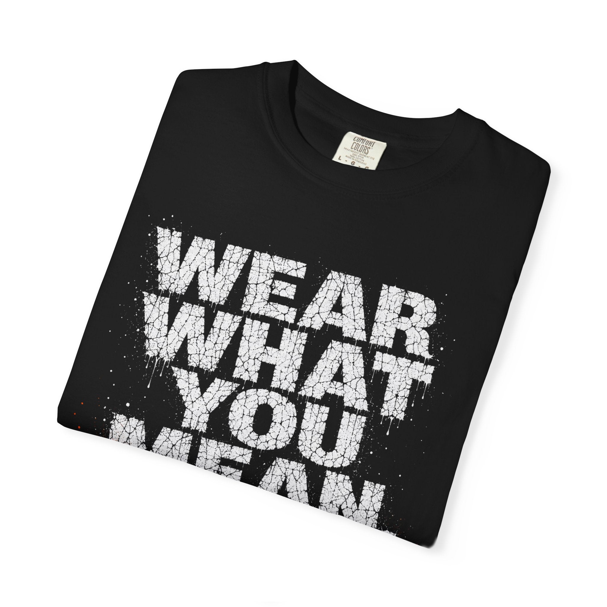 Wear What You Mean T-shirt