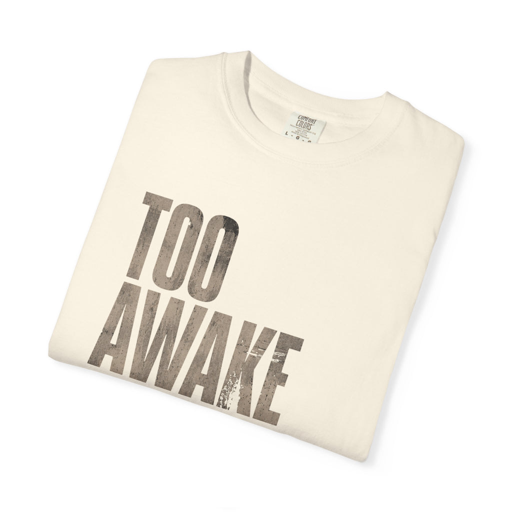 Too Awake T-shirt