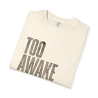 Too Awake T-shirt