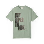 They Copied The Look T-shirt