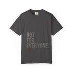 Not For Everyone T-shirt