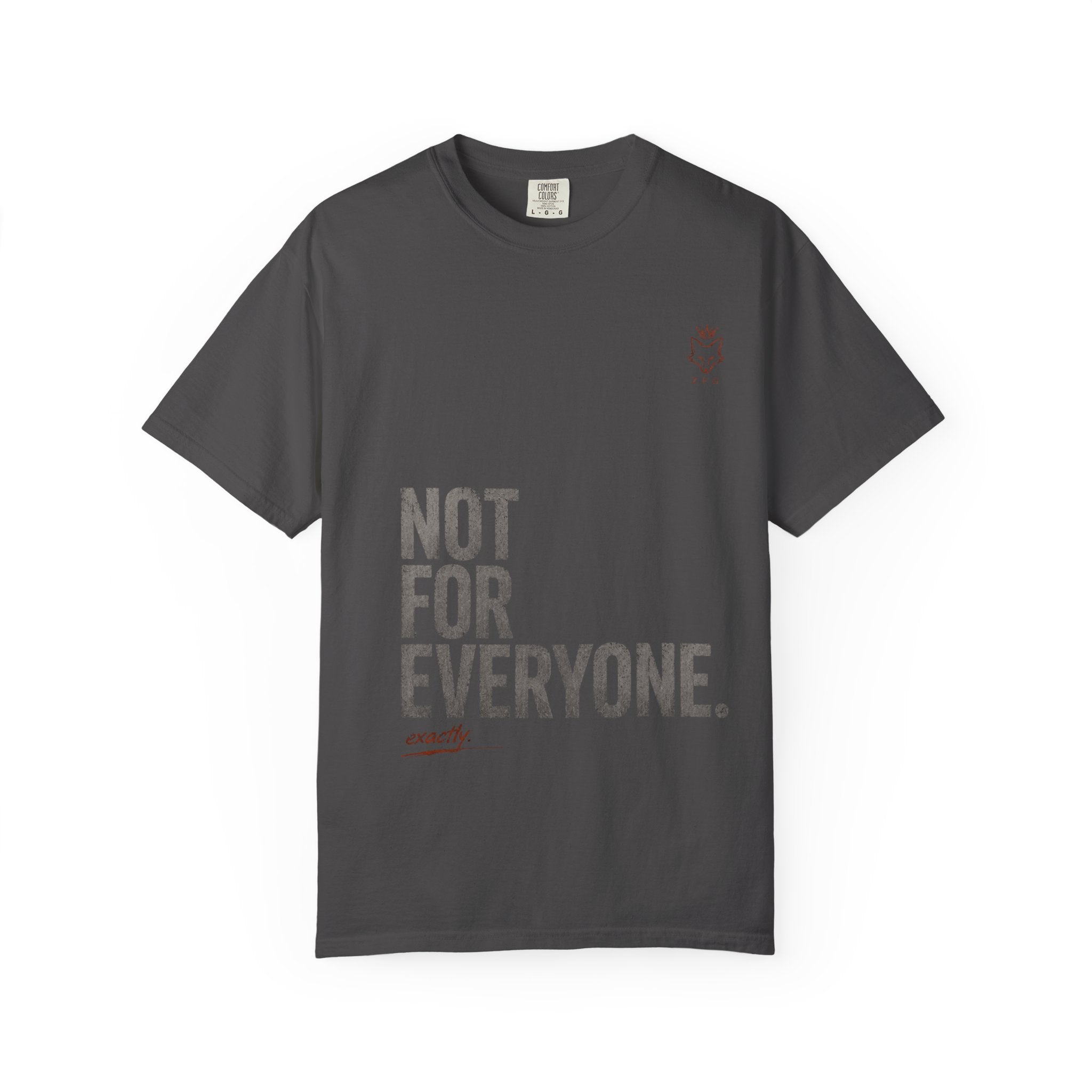 Not For Everyone T-shirt