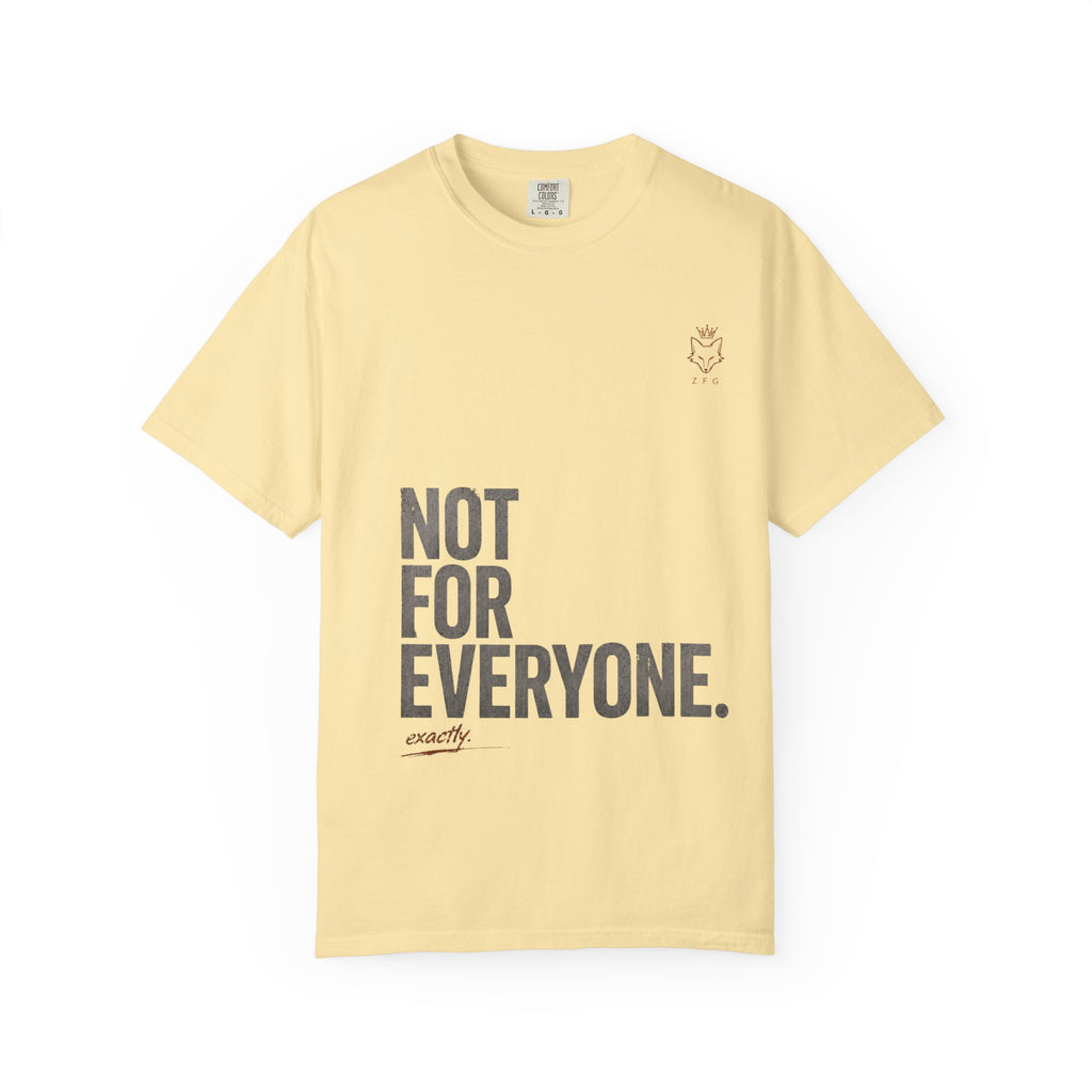 Not For Everyone T-shirt