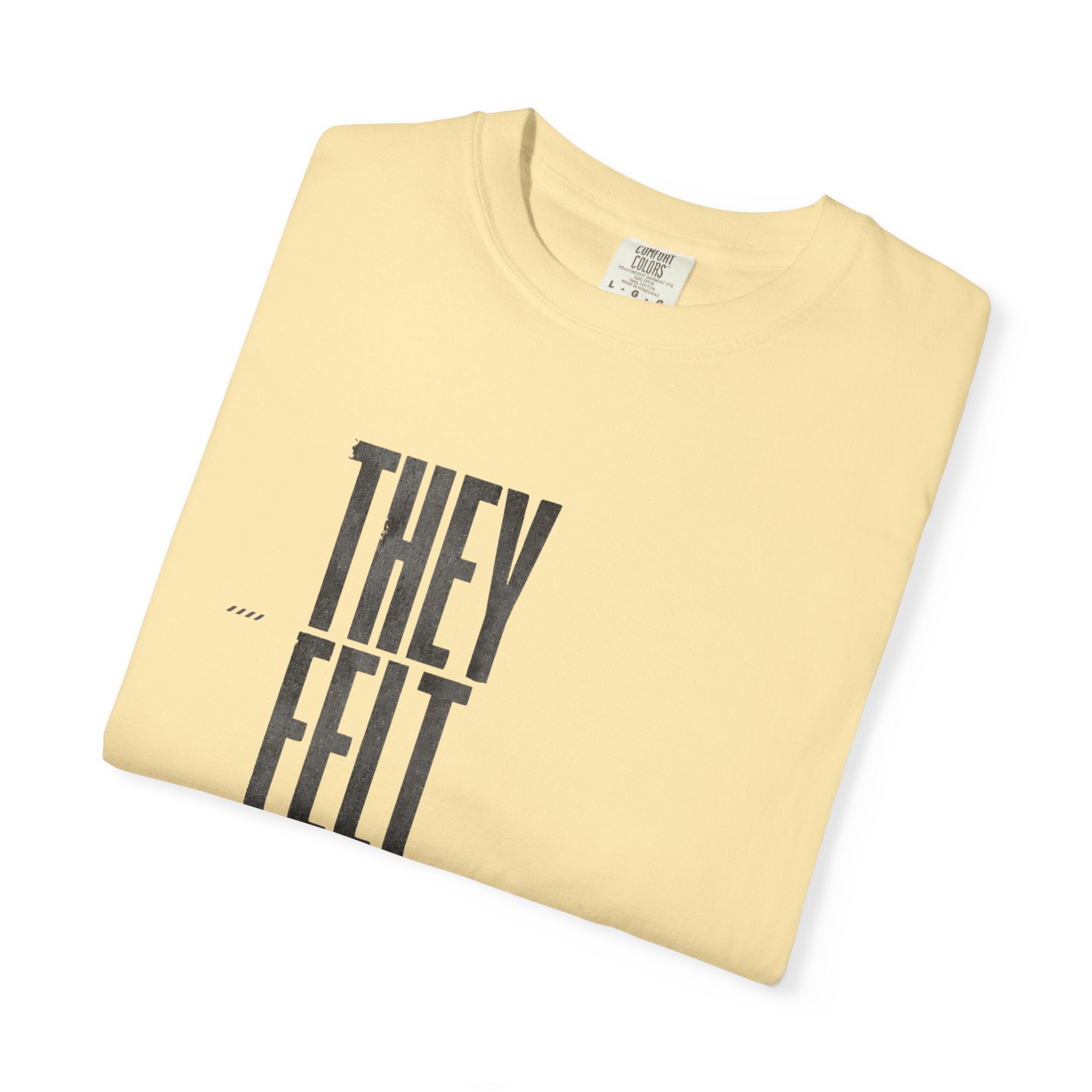 They Felt T-shirt
