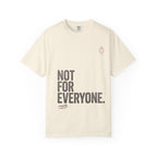 Not For Everyone T-shirt