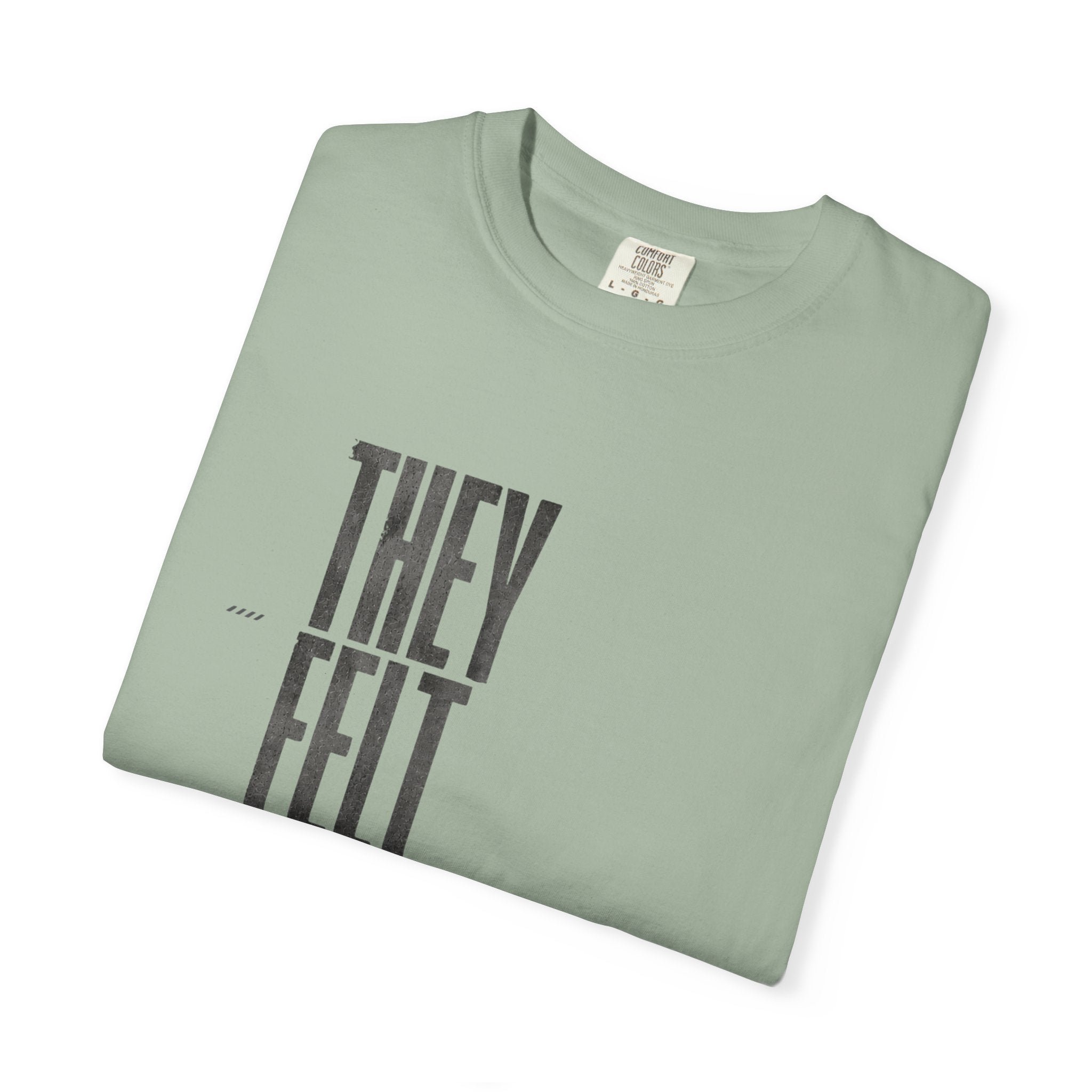 They Felt T-shirt