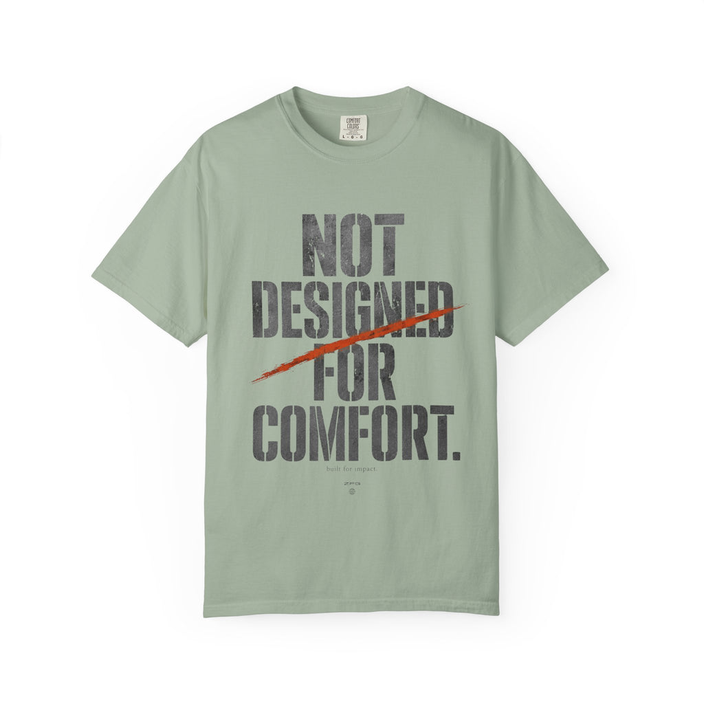 Not Designed For Comfort T-shirt