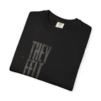 They Felt T-shirt