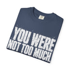 Too Much T-shirt