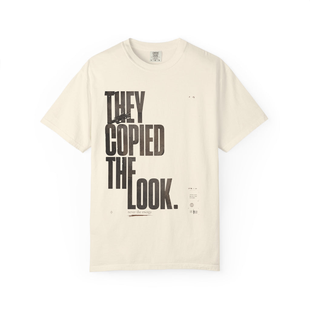 They Copied The Look T-shirt