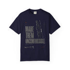 Made Them Uncomfortable T-shirt