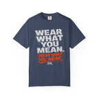 Wear What You Mean T-shirt