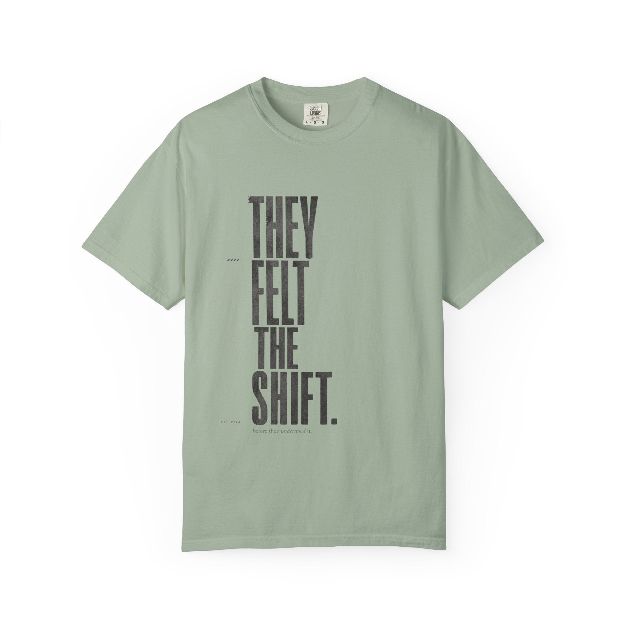 They Felt T-shirt