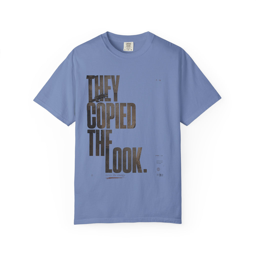 They Copied The Look T-shirt