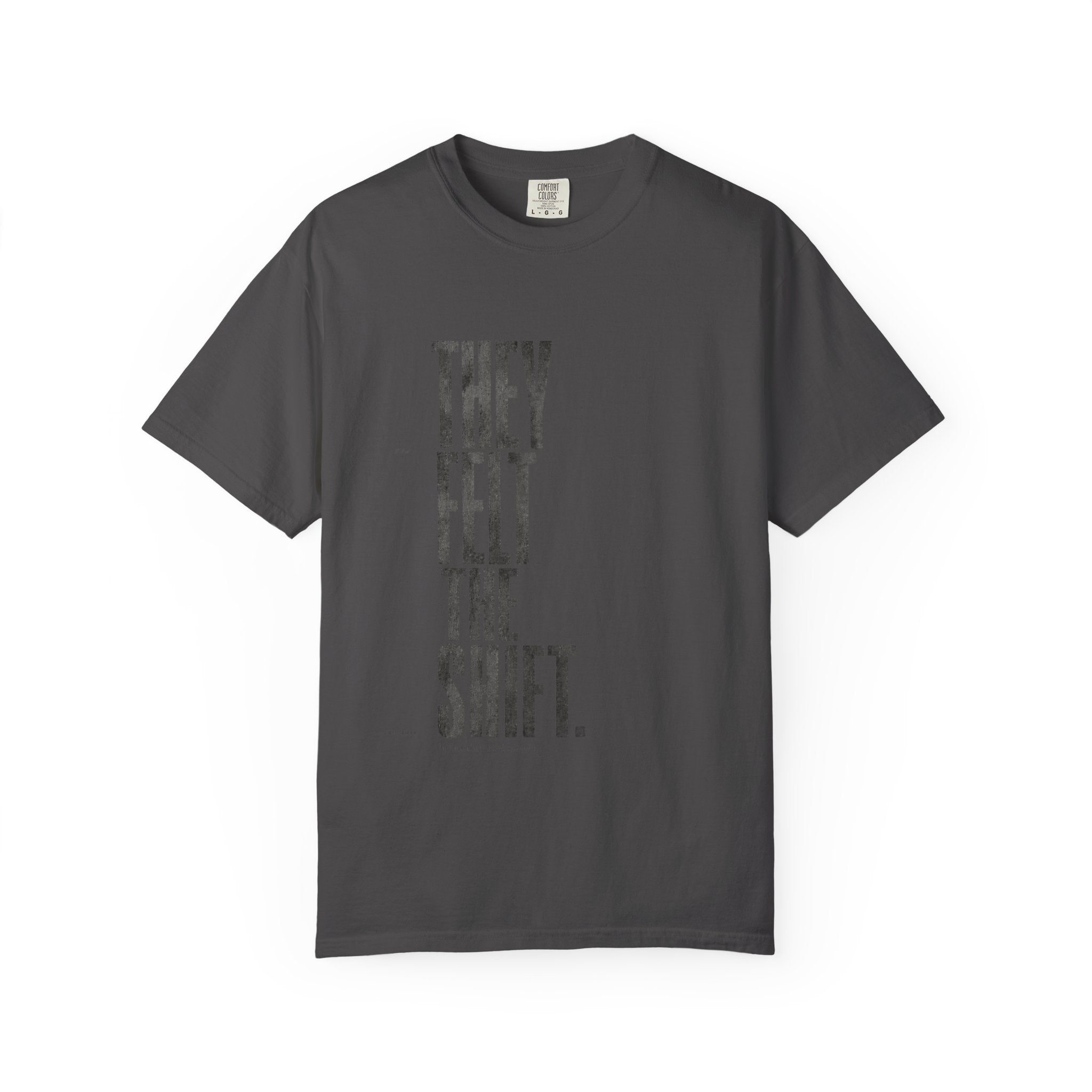 They Felt T-shirt