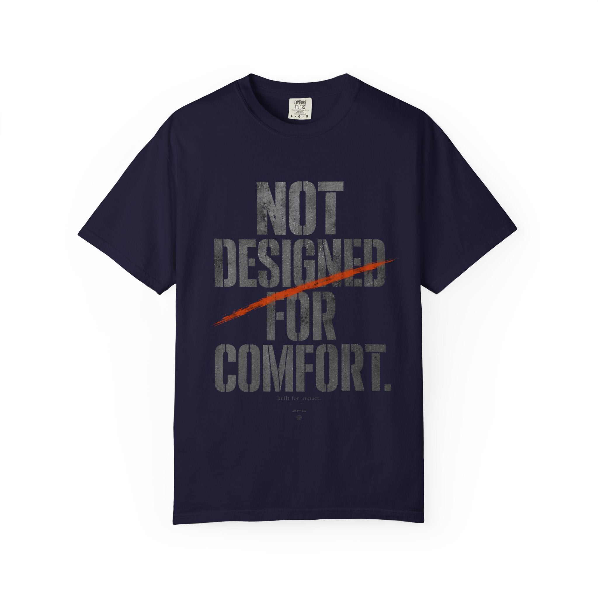 Not Designed For Comfort T-shirt