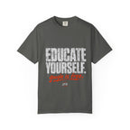 Educate Yourself T-shirt