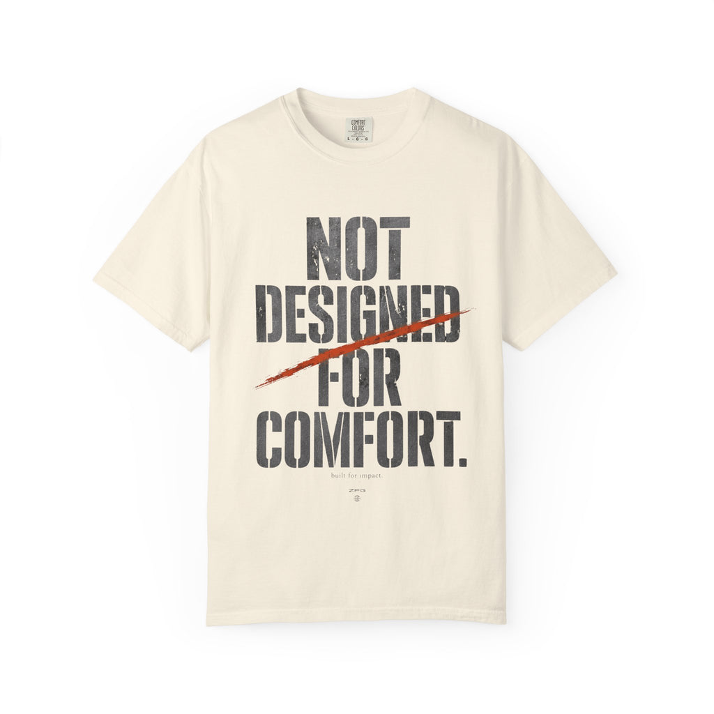 Not Designed For Comfort T-shirt