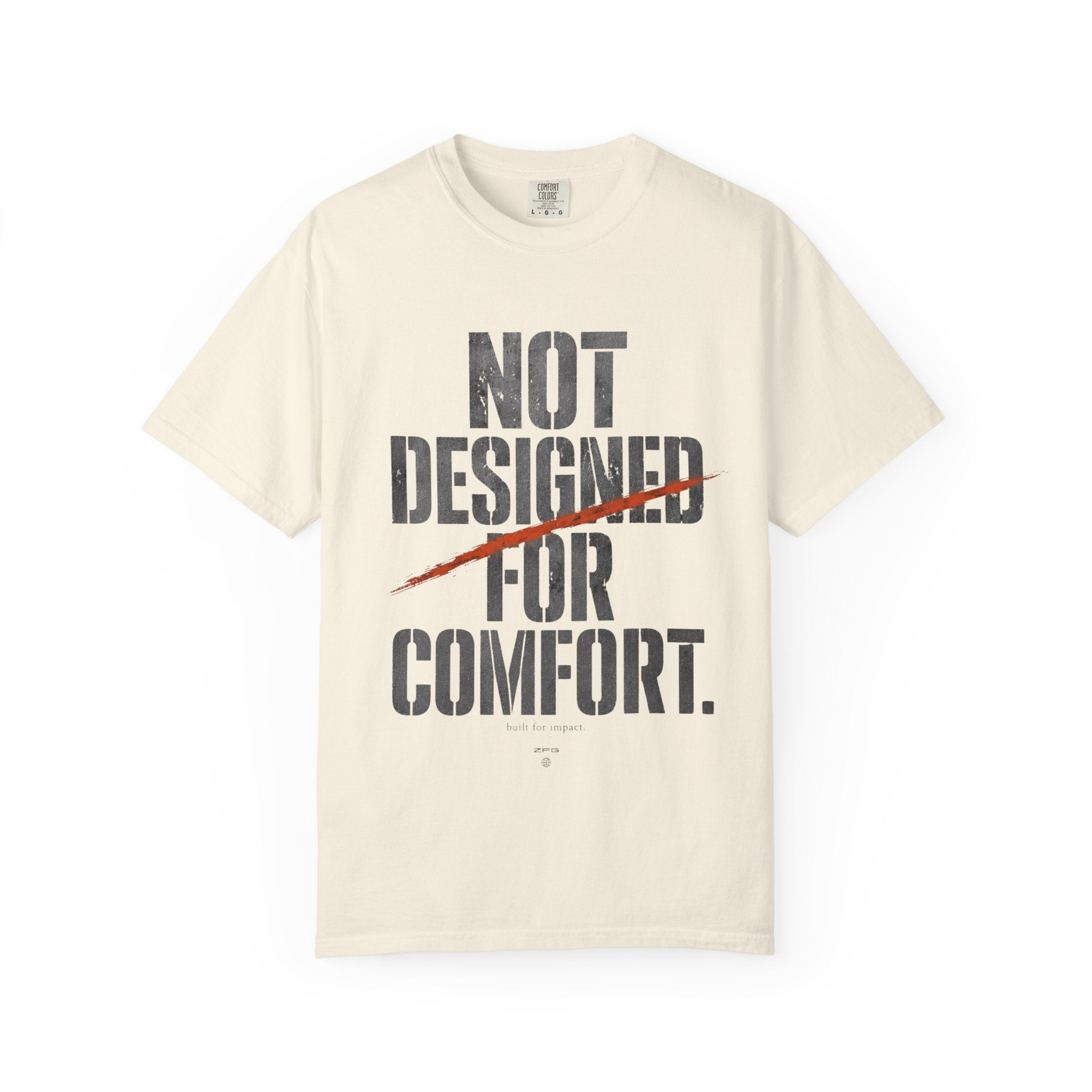 Not Designed For Comfort T-shirt