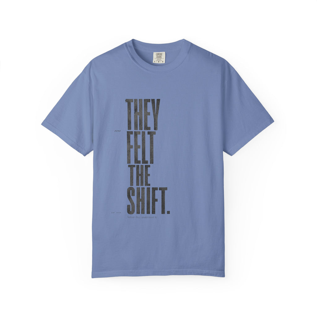 They Felt T-shirt