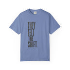 They Felt T-shirt