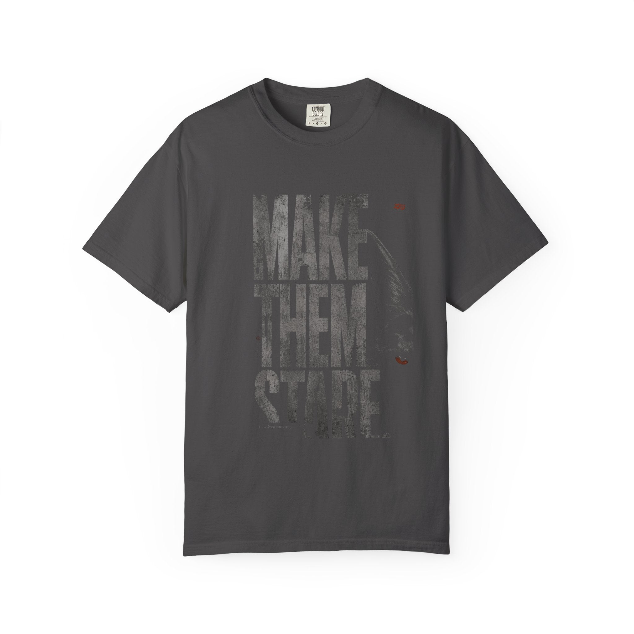 Make Them Stare T-shirt