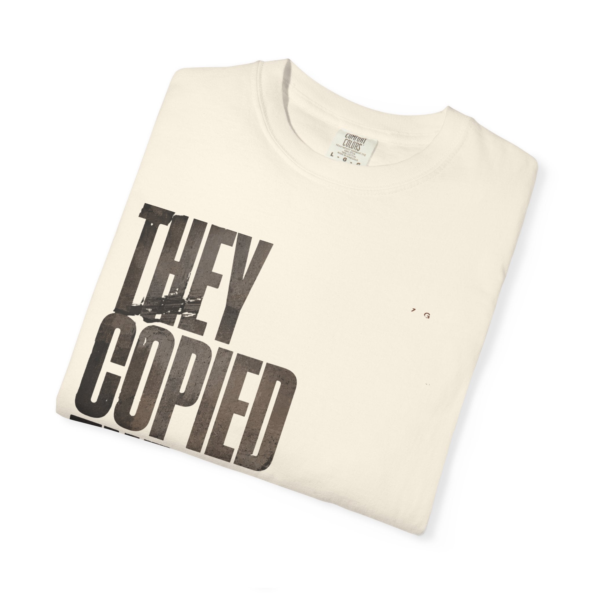 They Copied The Look T-shirt