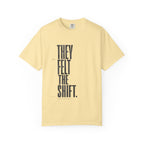 They Felt T-shirt