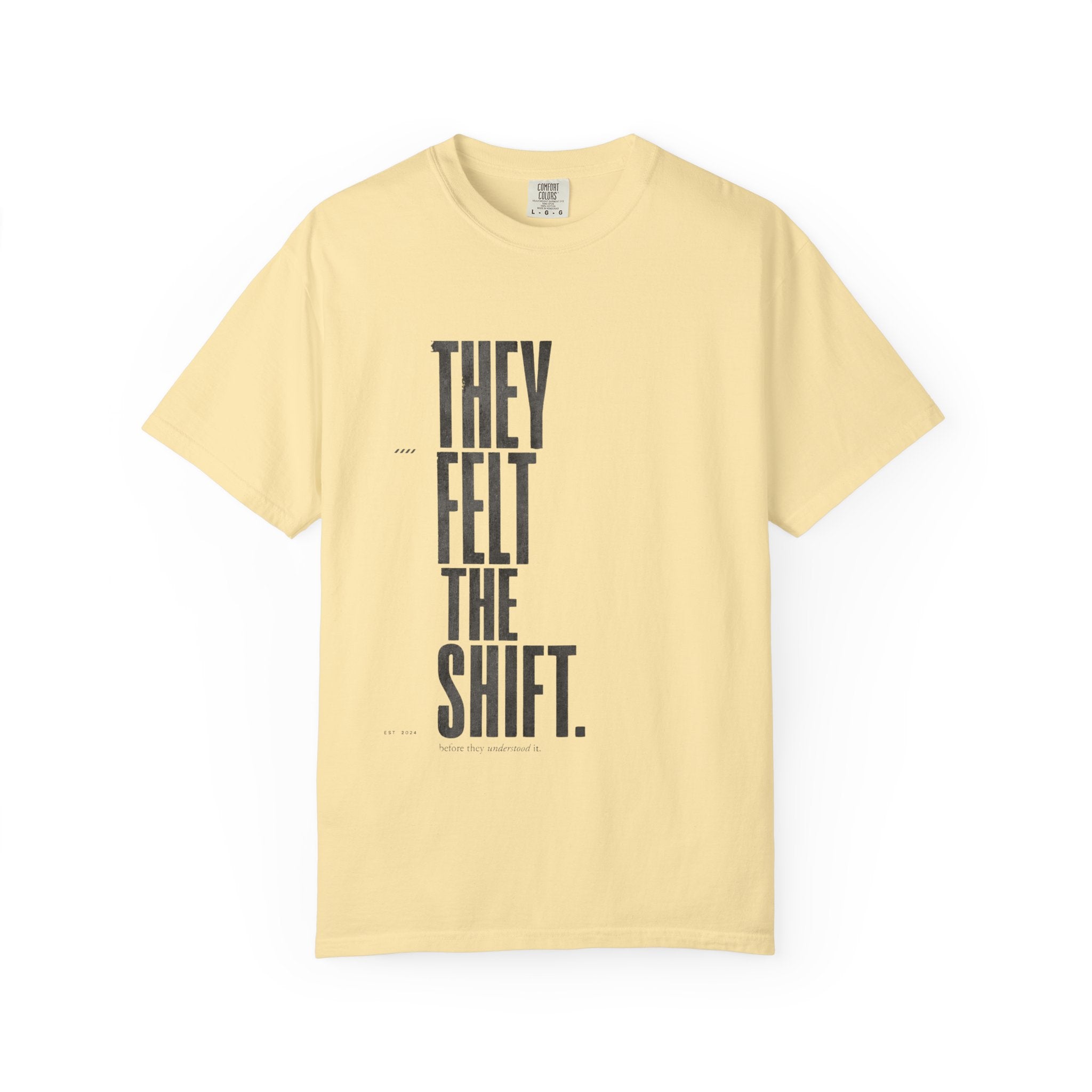 They Felt T-shirt