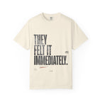 They Feel It T-shirt