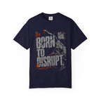 Born to Disrupt T-shirt