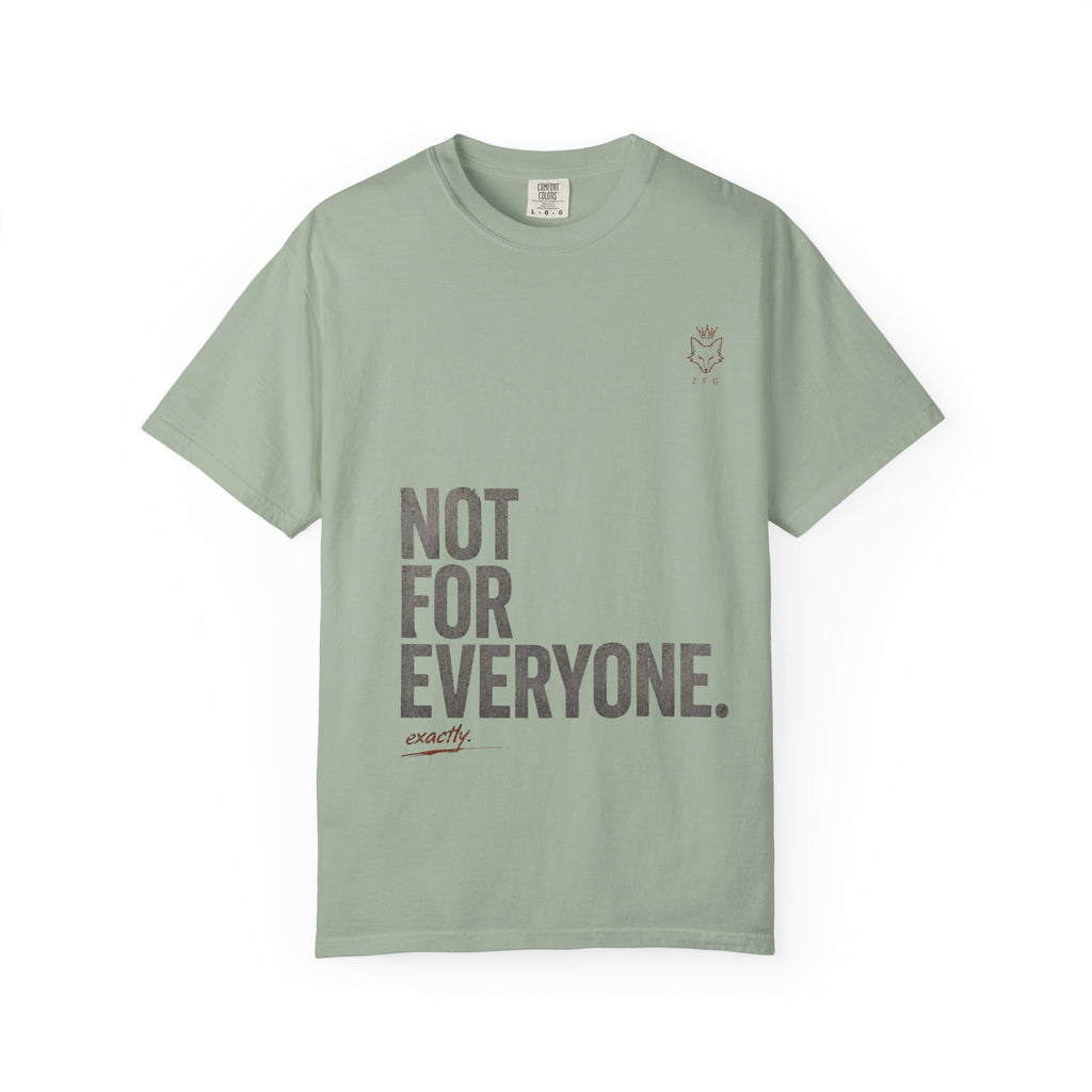 Not For Everyone T-shirt