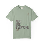Not For Everyone T-shirt