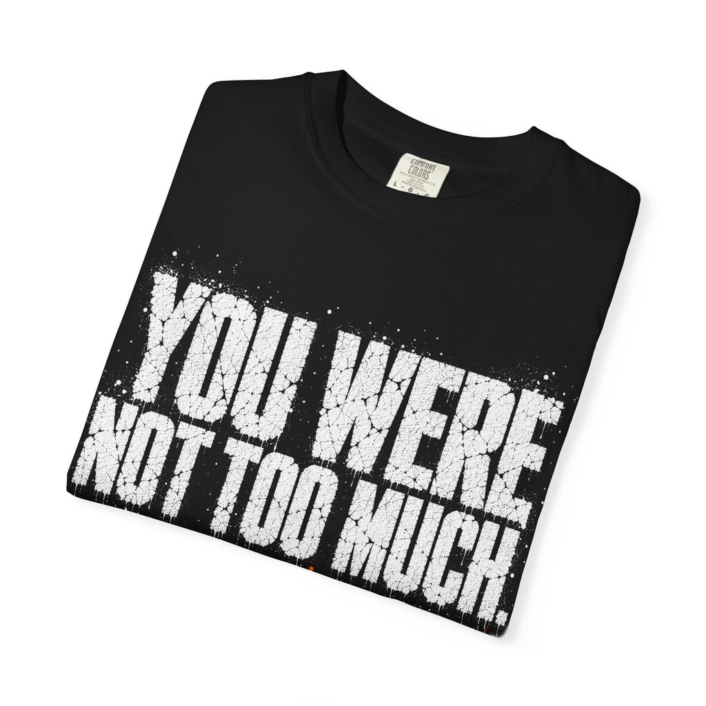 Too Much T-shirt
