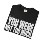 Too Much T-shirt