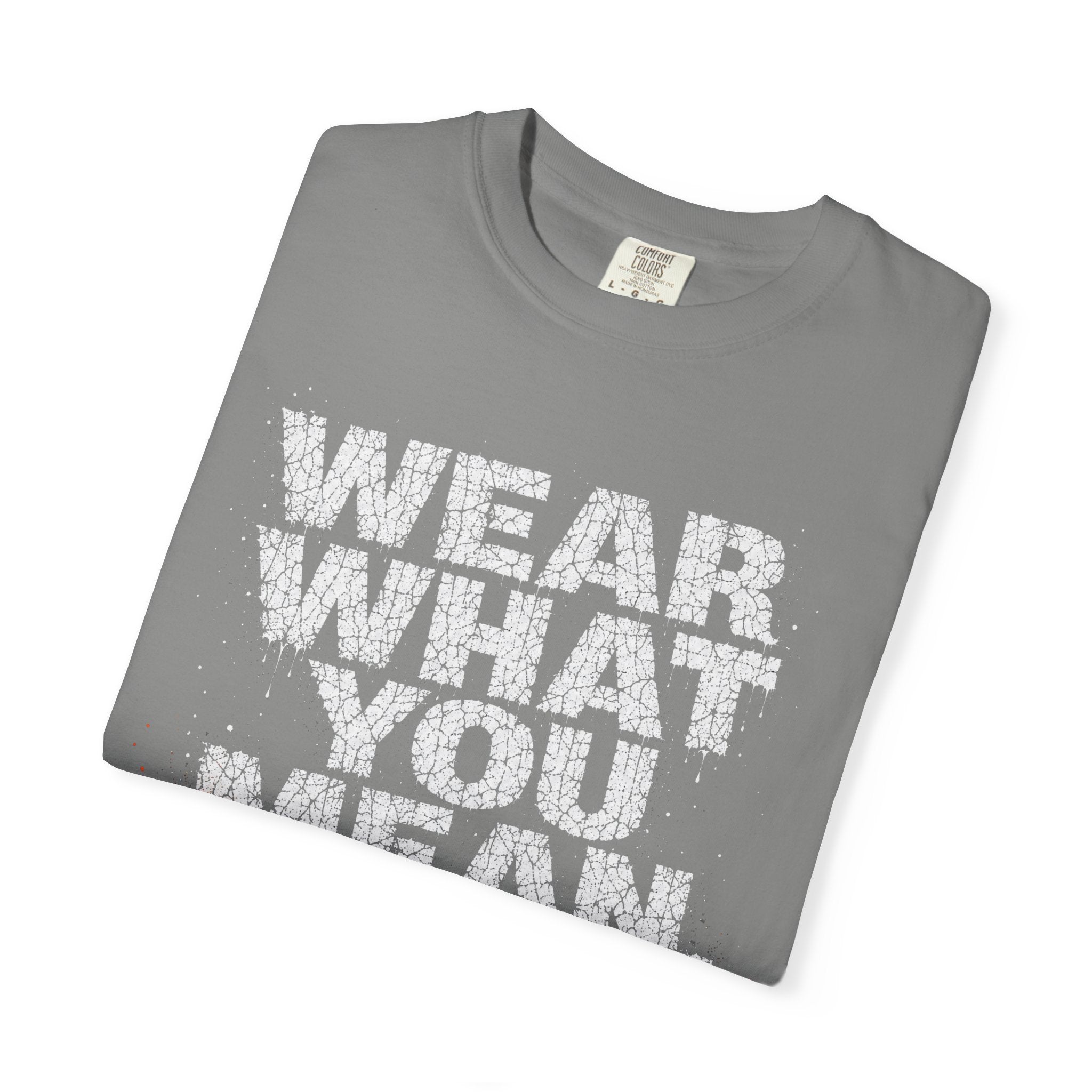 Wear What You Mean T-shirt