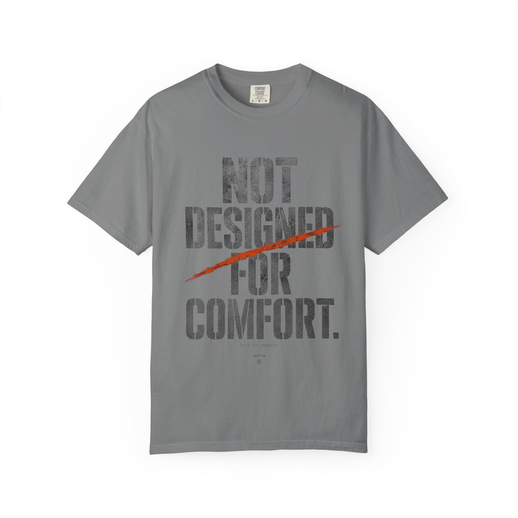 Not Designed For Comfort T-shirt