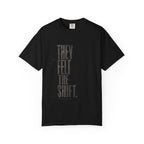 They Felt T-shirt
