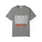 Educate Yourself T-shirt