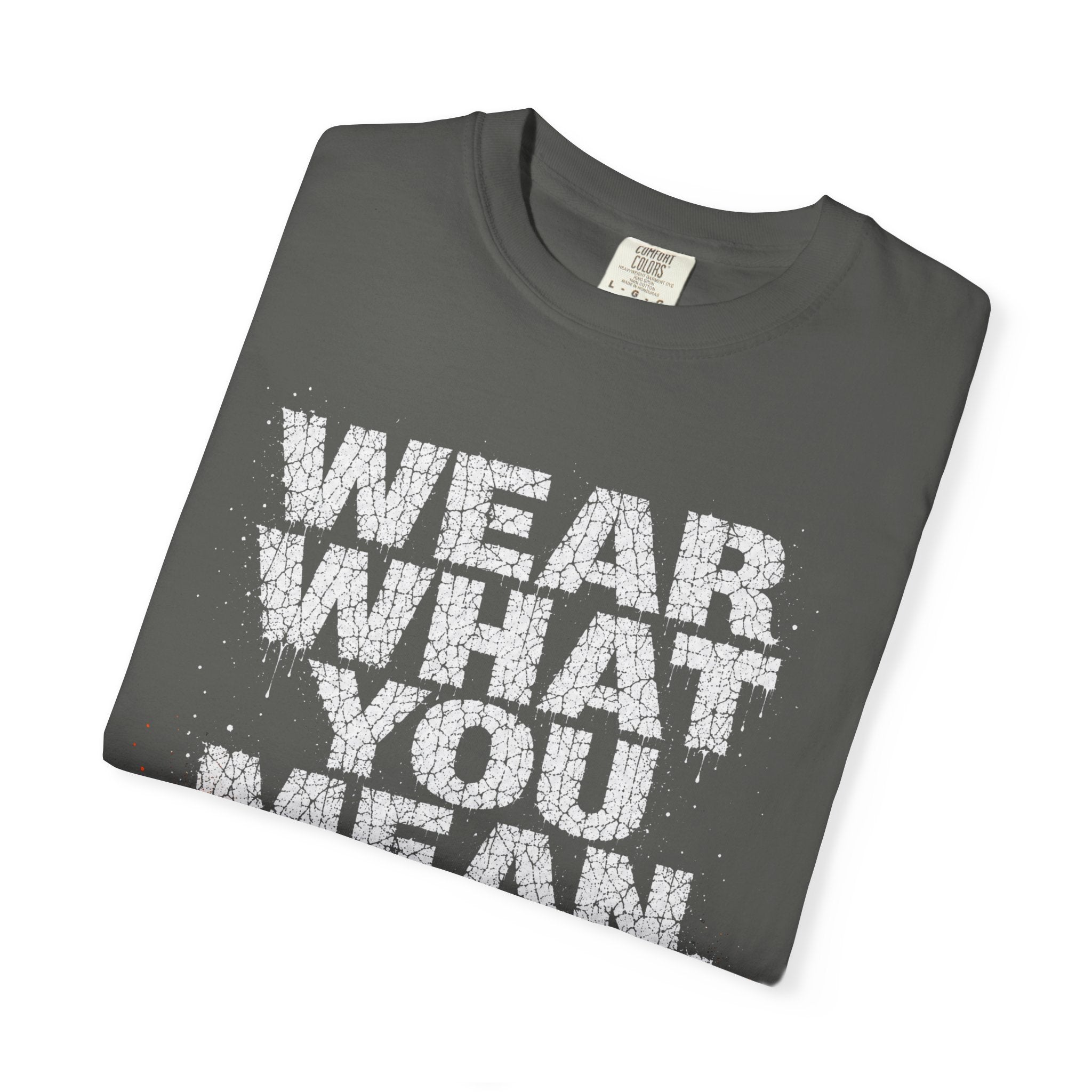 Wear What You Mean T-shirt