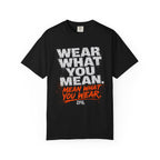 Wear What You Mean T-shirt
