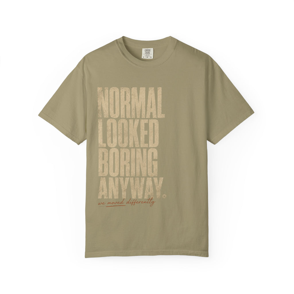 Normal Looked Boring T-shirt