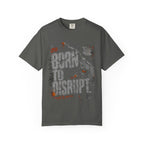 Born to Disrupt T-shirt