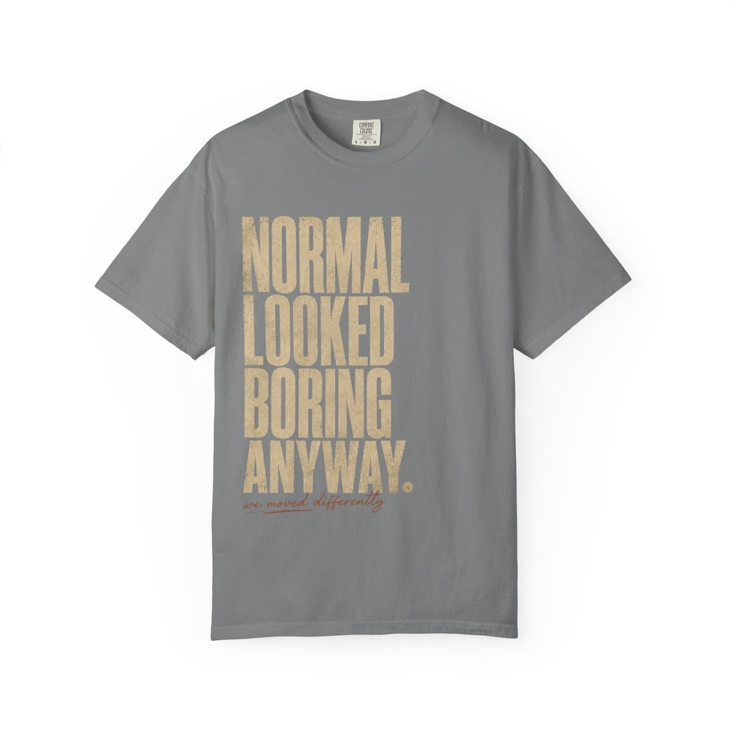 Normal Looked Boring T-shirt