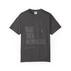 Made Them Uncomfortable T-shirt
