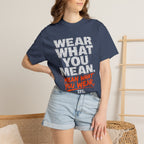 Wear What You Mean T-shirt